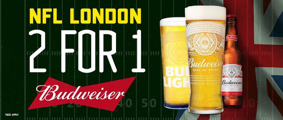 Score a touchdown with 2-for-1 Budweiser during the NFL London Games