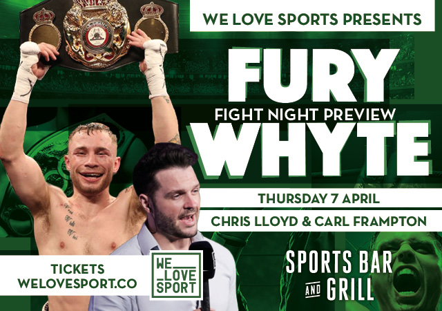 Fury vs Whyte – Fight Night Preview Live with Chris Lloyd & Carl Frampton