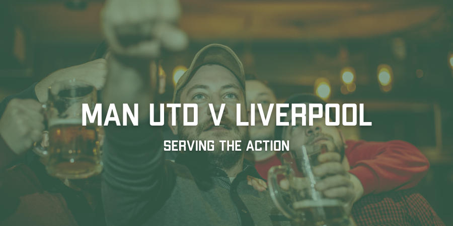 Pubs and Bars Showing Man Utd v Liverpool