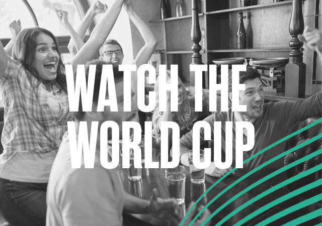 WATCH THE WORLD CUP